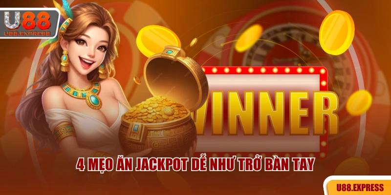 4 mẹo ăn Jackpot dễ như trở bàn tay