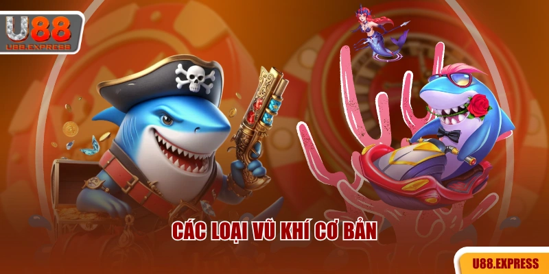 Các loại vũ khí cơ bản