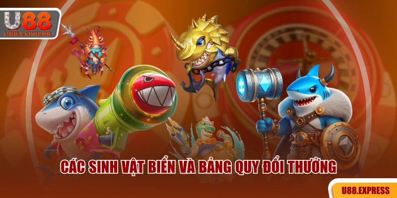 Các sinh vật biển và bảng quy đổi thưởng
