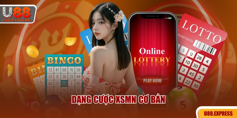 Dạng cược XSMN cơ bản