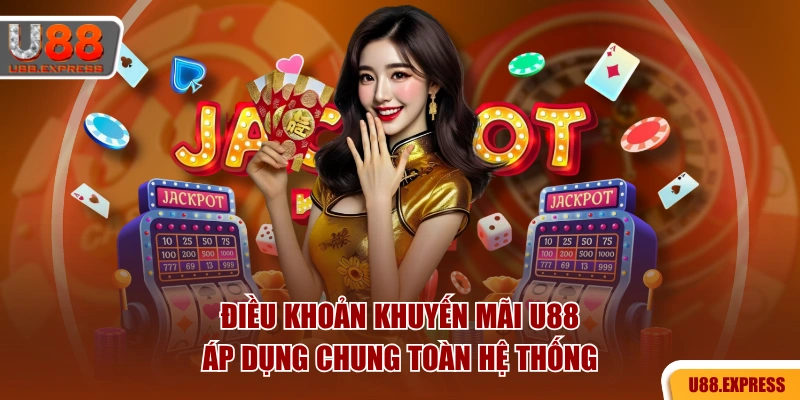 Điều khoản khuyến mãi U88 áp dụng chung toàn hệ thống
