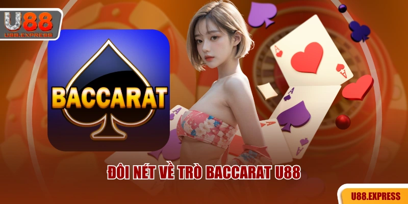 Đôi nét về trò baccarat U88