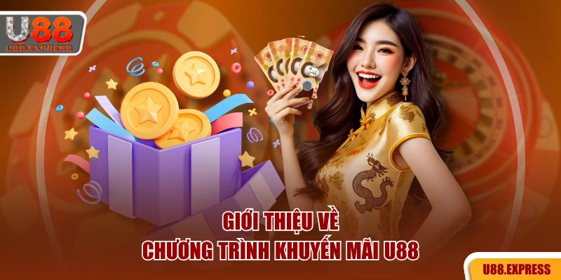 Giới thiệu về chương trình khuyến mãi U88