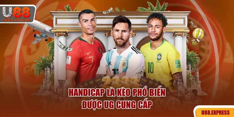 Handicap là kèo phổ biến được UG cung cấp
