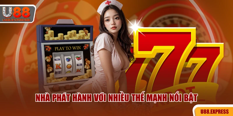 Nhà phát hành với nhiều thế mạnh nổi bật