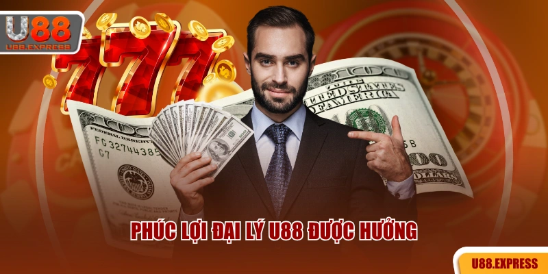 Phúc lợi đại lý U88 được hưởng