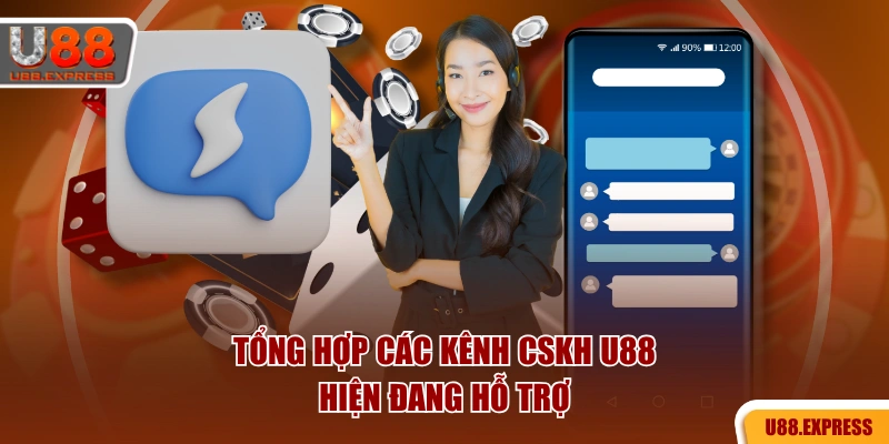 Tổng hợp các kênh CSKH U88 hiện đang hỗ trợ