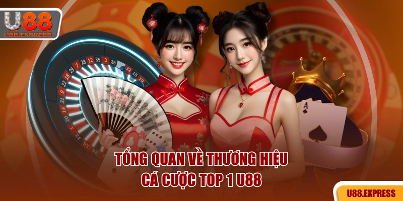Tổng quan về thương hiệu cá cược top 1 U88