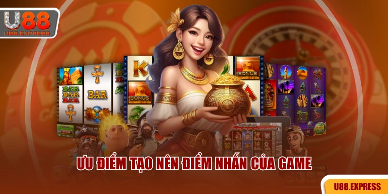 Ưu điểm tạo nên điểm nhấn của game